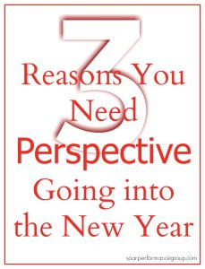 3 Reasons You Need a Perspective Going into the New Year