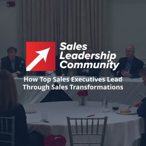How Top Sales Executives Lead Through Sales Transformations