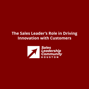 Episode 27: The Sales Leader’s Role in Driving Innovation with Customers