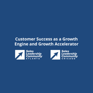 Customer Success as a Growth Engine and Growth Accelerator